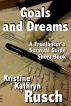 Goals and Dreams: A Freelancer's Survival Guide Short Book by Kristine Kathryn Rusch