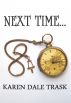 Next Time... by Karen Dale Trask