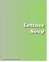 Lettuce Soup by Michael Antoniak