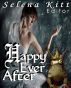 Happy Ever After by Selena Kitt
