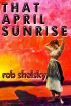 That April Sunrise by Rob Shelsky