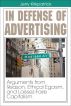 In Defense of Advertising: Arguments From Reason, Ethical Egoism, and Laissez-Faire Capitalism by Jerry Kirkpatrick