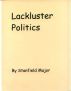 Lackluster Politics by Stanfield Major