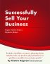Successfully Sell Your Business: Expert Advice from a Business Broker by Andrew Rogerson