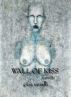 Wall of Kiss by Gina Ranalli