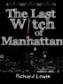 The Last Witch of Manhattan by Richard Lewis