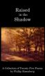 Raised in the Shadow by Phillip Rosenberg