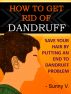 HOW TO GET RID OF DANDRUFF by Sunny V.