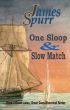 One Sloop and Slow Match by James Spurr
