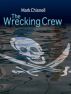 The Wrecking Crew by Mark Chisnell