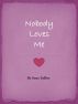 Nobody Loves Me by Suzy Zeller