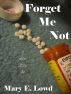 Forget Me Not by Mary E. Lowd