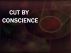 CUT BY CONSCIENCE by Monica P