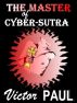 The Master of Cyber Sutra by Victor Paul