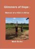 Glimmers of Hope : Memoir of a VSO in Africa by Mark Burke