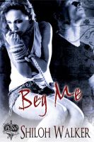 Review: Beg Me by Shiloh Walker