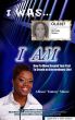 I Was I Am..How To Move Beyond Your Past To Create An Extraordinary Life by Allison Moore