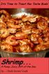 Shrimp ... A Plump, Juicy Gift of the Sea by Cheryl and Les 