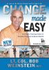Change Made Easy - Your Basic Training Orders to Excellent Physical and Mental Health by Bob Weinstein, Health Colonel Publishing 
