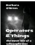 Operators and Things: the inner life of a schizophrenic by Barbara O'Brien