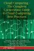 Cloud Computing - The Complete Cornerstone Guide to Cloud Computing Best Practices: Concepts, Terms, and Techniques for Successfully Planning, Implementing and Managing Enterprise IT Cloud Computing by  