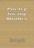 Poetry for my Mother by Elizabeth Agiantritis