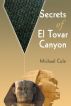 Secrets of El Tovar Canyon by Michael Cole
