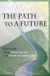 The Path to A Future by Andrew Percy