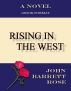 Rising in the West by John Barrett  Rose