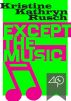 Except The Music by Kristine Kathryn Rusch