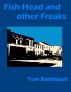 Fish Head and other Freaks by Tom Raimbault