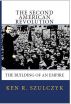 The Second American Revolution - The Building of an Empire by Ken Szulczyk