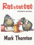 Rat A Tat Tat by Mark Thornton