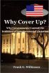Why Cover Up? - Why Governments Conceal the Evidence of Extraterrestrial Visitation by Frank G. Wilkinson