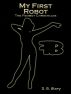 My First Robot by D.B. Story