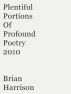 Plentiful Portions Of Profound Poetry 2010 by Brian Harrison