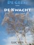 De Geest Van De Kwacht by Luc Vos