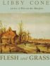 Flesh and Grass by Libby Cone