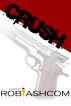 CRUSH by Rob Ashcom