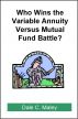 Who Wins the Variable Annuity Versus Mutual Fund Battle? by Dale Maley