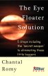 The Eye Floater Solution by All Star Press