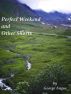 Perfect Weekend and Other Shorts by George Angus