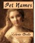 Pet Names by Celeste Drolle
