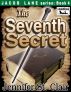 Jacob Lane Series Book 4: The Seventh Secret by Jennifer St. Clair