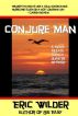 Conjure Man by Eric Wilder