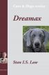 Dreamax (Cats & Dogs Series) by Stan I.S. Law