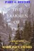 The Yaakmen of Tyrie Part 4: Destiny by Mark Jacobs