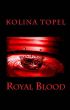 Royal Blood by Kolina Topel
