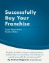 Successfully Buy Your Franchise: Expert Advice from a Business Broker by Andrew Rogerson