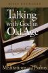 Talking with God in Old Age: Meditations and Psalms by Upper Room Books